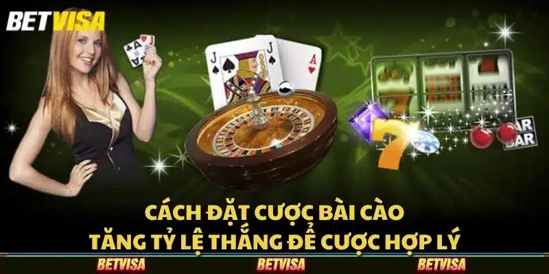 Cách đặt cược bài Cào: Tăng tỷ lệ thắng để cược hợp lý